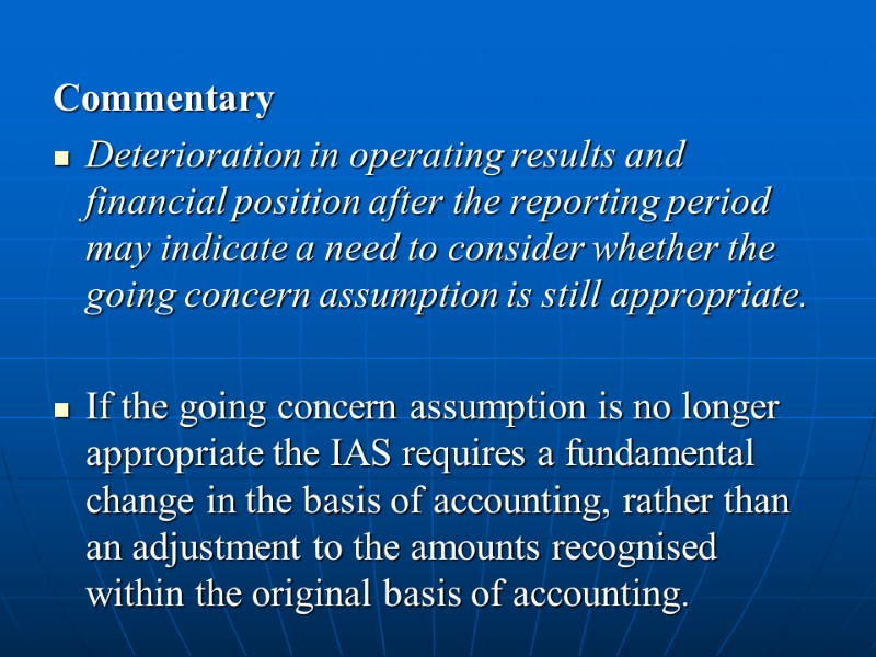 Commentary Deterioration in operating results and financial position after the reporting period may indicate